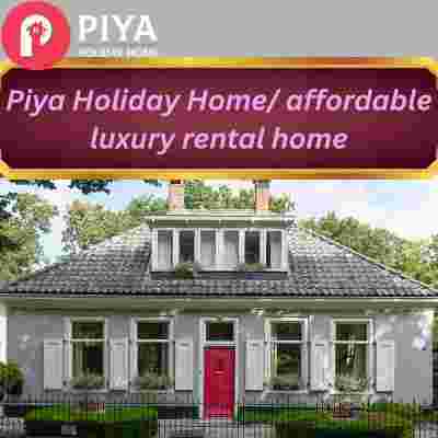 Piya Holiday Home Affordable Luxury Rental Home